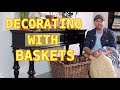 Home Decorating Using Baskets /  Decorate With Me / How I Add Baskets To My Decor