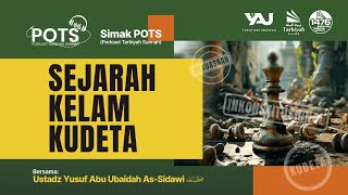 [POTS] Sejarah Kelam Kudeta - Ustadz Yusuf Abu Ubaidah As-Sidawi حفظه الله