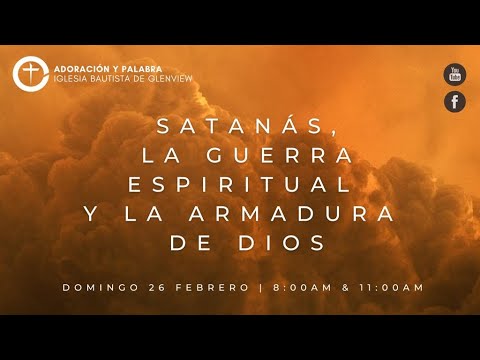Satanás, La Guerra Espiritual y la Armadura de Dios 11:00 AM. - YouTube