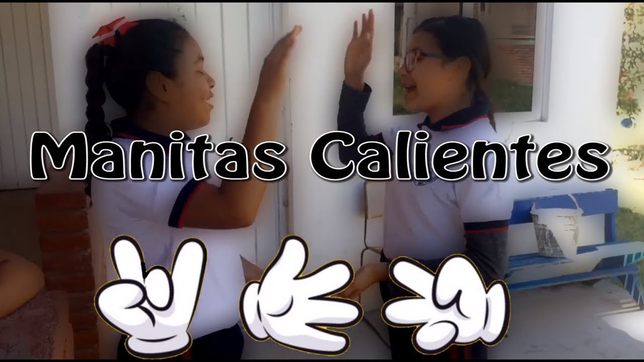 Manitas calientes YouTube Manitas calientes YouTube