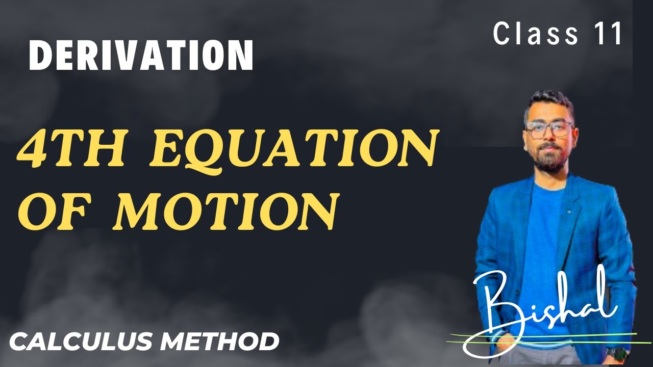 FOURTH Equation of Motion | Class 11 | Calculus Method - YouTube