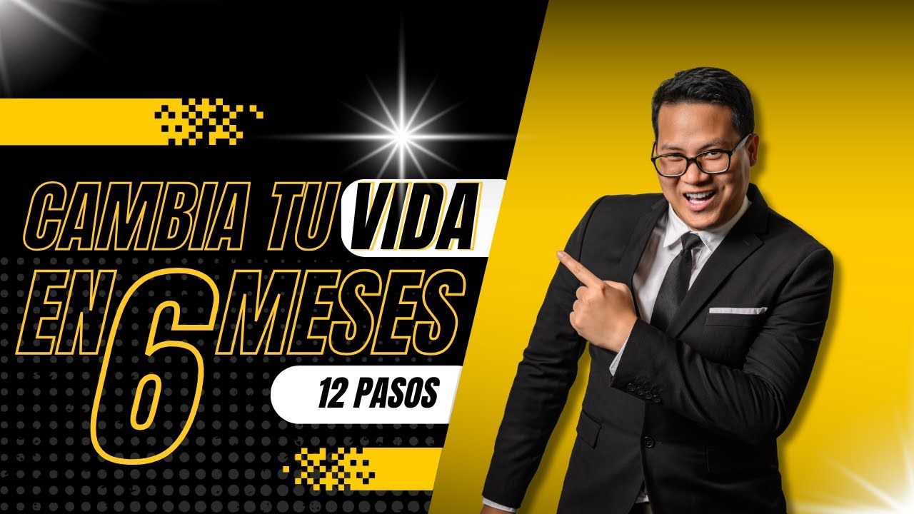 12 PASOS PARA CAMBIAR TU VIDA EN 6 MESES 💥 EL PLAN QUE FUNCIONA - YouTube
