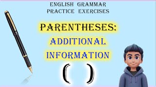 Parentheses: Additional Information. 5 Practice Exercises
