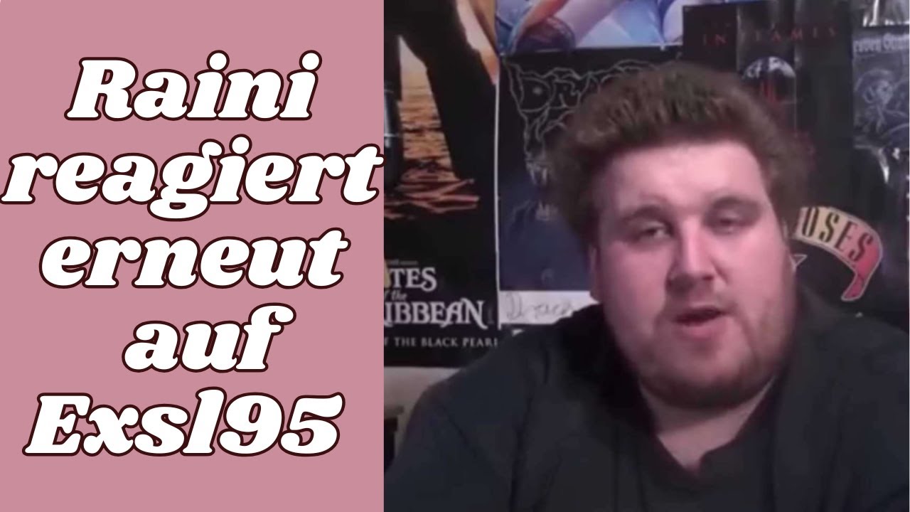 Der 2. Versuch: Raini reagiert erneut auf Exsl95 - feat. @bewahrungsversager1288
