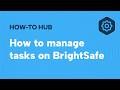 How to manage tasks on BrightSafe CA