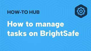 How to manage tasks on BrightSafe CA