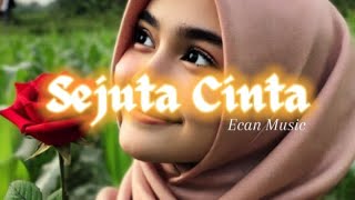 Sejuta Cinta, Lagu Romantis Tahun 2025. Ecan Music.