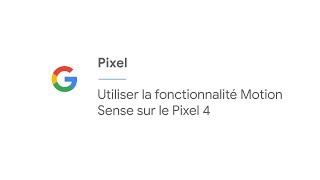 Utiliser la fonctionnalité Motion Sense sur le Pixel 4 | Pixel