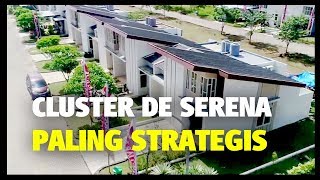 Cluster de Serena Cluster Paling Strategis di Dalam Kawasan Kota Mandiri Baru