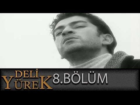 Deli Yürek 8.Bölüm Tek Part İzle (HD)