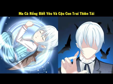 Video chap 1-62 ???? Ma cà rồng biết yêu và cậu con trai thiên... - youtube