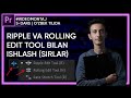 Ripple va Rolling edit toolda ishlash | Premiere proda videomontaj qilish 5-dars