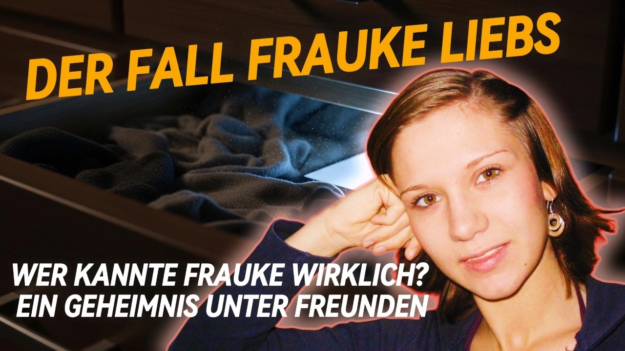 Der Fall Frauke Liebs – Wer kannte Frauke wirklich? Ein Geheimnis unter Freunden