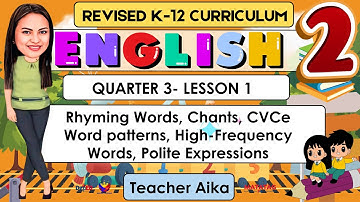ENGLISH 2 QUARTER 3 WEEK 1| Rhyming Words, Chants, CVCe Word patterns, High-Frequency Words