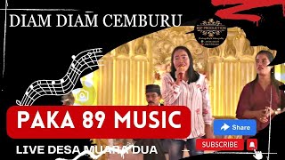 DIAM DIAM CEMBURU - PAKA 89 music Palembang
