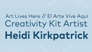 Interview with Creativity Kit Artist Heidi Kirkpatrick
