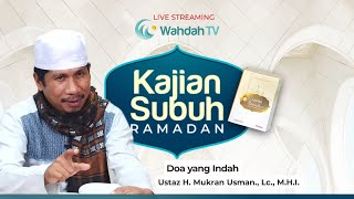 Ceramah Subuh Ramadhan Eps. 17 -  Doa yang Indah