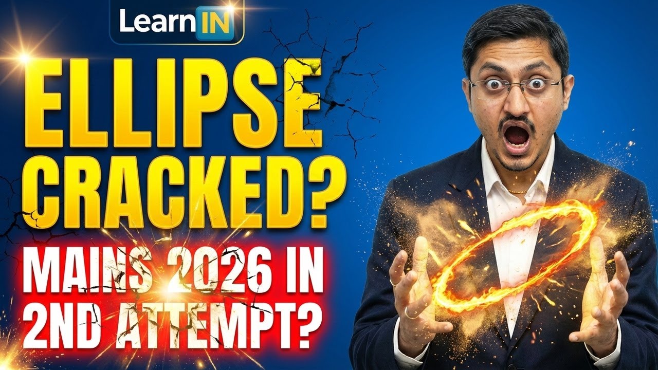 Can You Crack Mains 2026 in 2nd Attempt? | Ellipse | PYQs of Maths |  2026 First Attempt | LearnIN