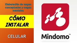CÓMO INSTALAR MINDOMO EN MI CELULAR PARA ELABORAR MAPAS CONCEPTUALES Y MAPAS MENTALES