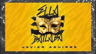 ELLA BAILABA 💔 JAVIER AGUIRRE - GUARACHA 2024