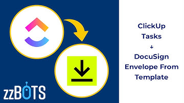 How to Sync ClickUp tasks over to DocuSign envelope from template | zzBots