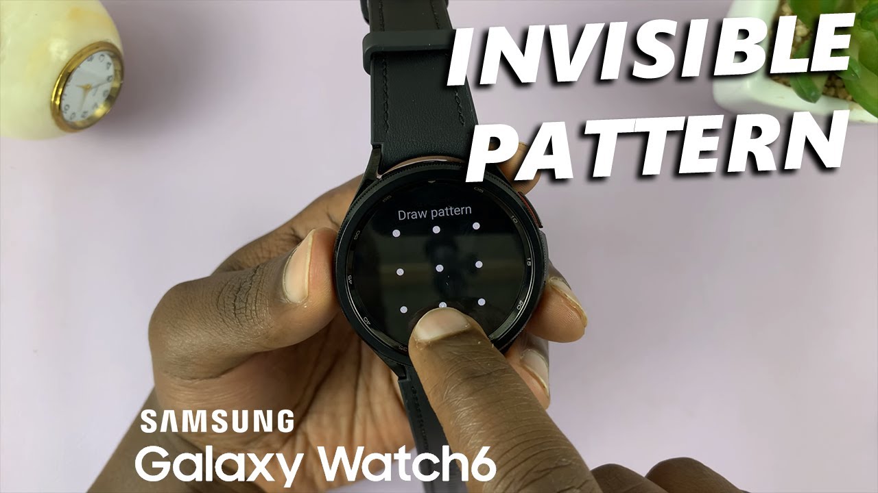 How To Make Lock Screen Pattern Invisible On Samsung Galaxy Watch 6 / 6