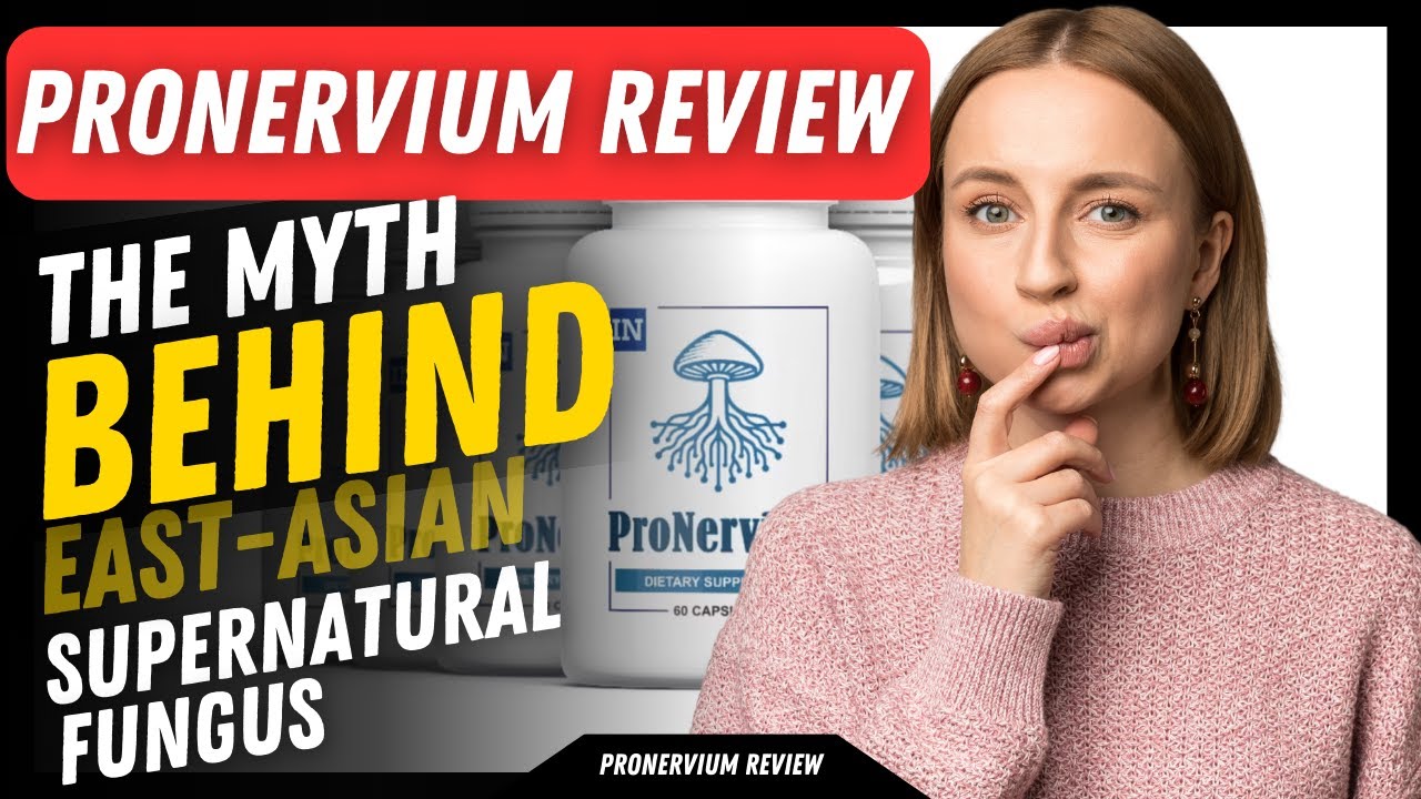 ProNervium Reviews: The Myth Behind East-Asian “Supernatural Fungus”