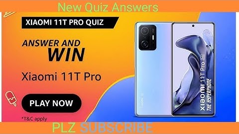 AMAZON XIAOMI 11T PRO QUIZ ANSWERS TODAY AMAZON QUIZ XIAOMI 11T PRO QUIZ ANSWERS TODAY 1 MAY 22