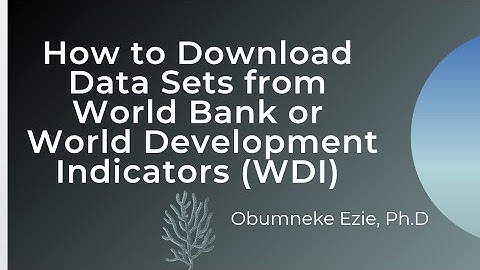 How to Download Data Sets from World Bank (World Development Indicators, WDI data)