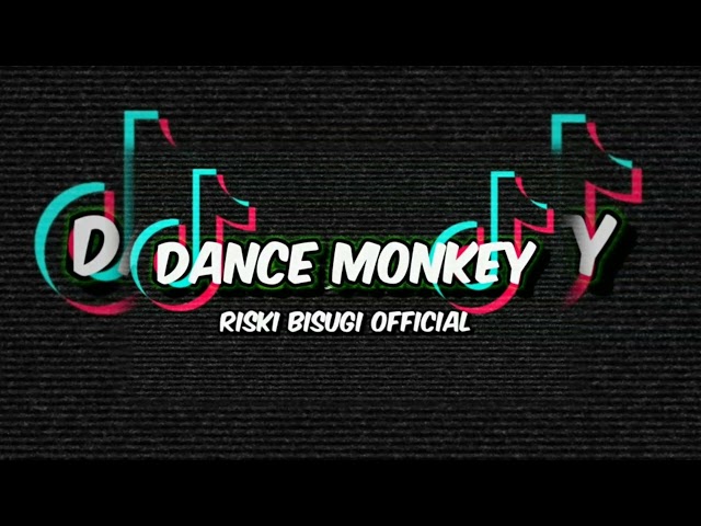 DANCE MONKEY _ Viral Tik Tok Full Bass Nwrmxxx ( Riski Bisugi ) 2023 class=