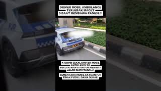|| Sampai Berlari Driver Ambulancenya #shortvideo #automobile #trendingshorts #fypシ゚viral #fyp