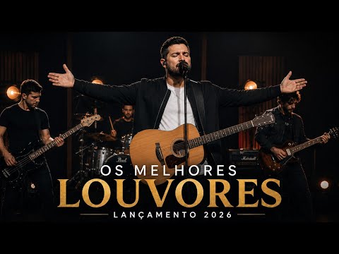V25 - Os Melhores Louvores/Louvores que tocam a Alma/Louvores para Adoração/Lançamento 2026...