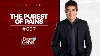 Dante Gebel 657  The Purest Of Pains