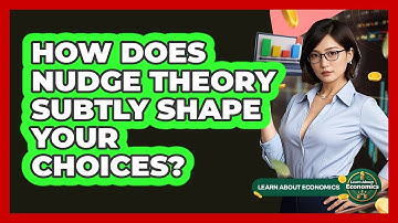 How Does Nudge Theory Subtly Shape Your Choices? - Learn About Economics
