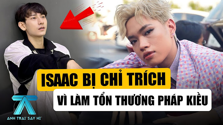 ANH TRAI SAY HI TẬP 6: Isaac Bị Ném Đá Vì Phát Ngôn Làm Tổn Thương Pháp Kiều, Có Xứng Đáng Bị Loại?