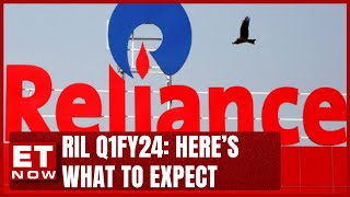 RIL Q1FY24: Here’s What To Expect | Reliance Industries Ltd. | Business News | ET Now