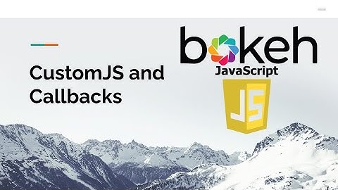 Bokeh: CustomJS and Callbacks
