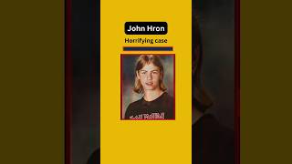 Famous John Hron #crime #creepypasta #truescarystory #scary #horror Wealth