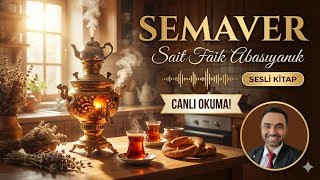 Sait Faik Abasıyanık, Semaver, 100 Temel Eser, Sesli Öykü