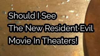 Happy Monday And Should I See The New Resident Evil Movie In Theaters!