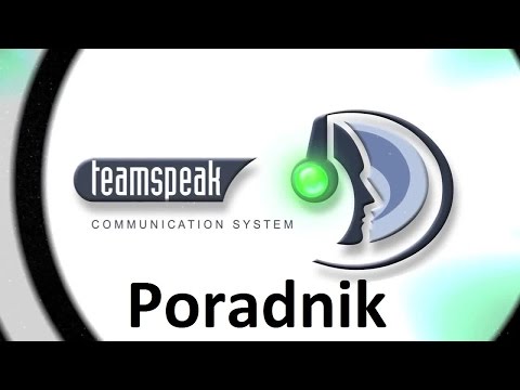 Teamspeak 3 - Jak korzystać? Jaki serwer? - Poradnik [Serwer: TS3Gameplay.eu]