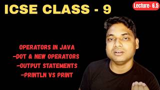 Lecture - 6 . 5 ||  Chapter - 5 Operators in Java Class 9th ICSE Computer Application By Maharufh