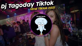DJ TAGODAY VIRAL TIKTOK 2021 | DJ TIKTOK TERBARU