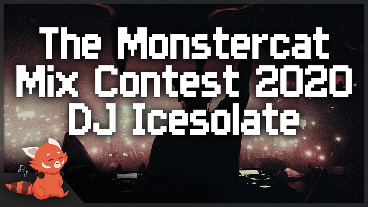 The Monstercat Mix Contest 2020 ~ [DJ Icesolate]