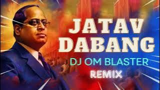 DEMO - Jatav Dabang - Remix | Dj Om Blaster | 14 April Remix 🔥