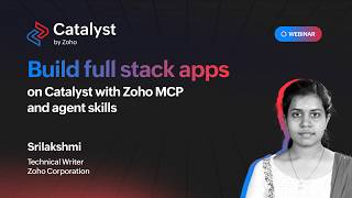 Build and Deploy Full-stack Apps with Zoho MCP & Catalyst Agent Skills | Build with Catalyst
