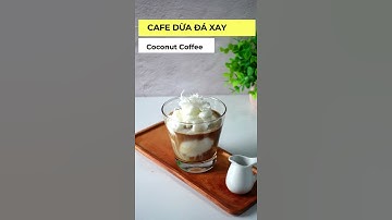 #short Cà phê cốt dừa