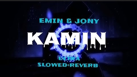 EMIN & JONY🎧// KAMIN// (ULTRA SLOWED+REVERB)💔😵#subscribe #like 