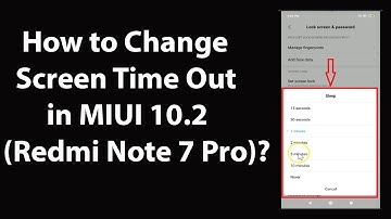 How to Change Screen Time Out in MIUI 10.2 (Redmi note 7 Pro)?