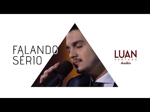 Luan Santana - Falando sério (DVD Luan Santana Acústico)